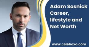 Read more about the article Adam Sosnick Career, lifestyle and Net Worth