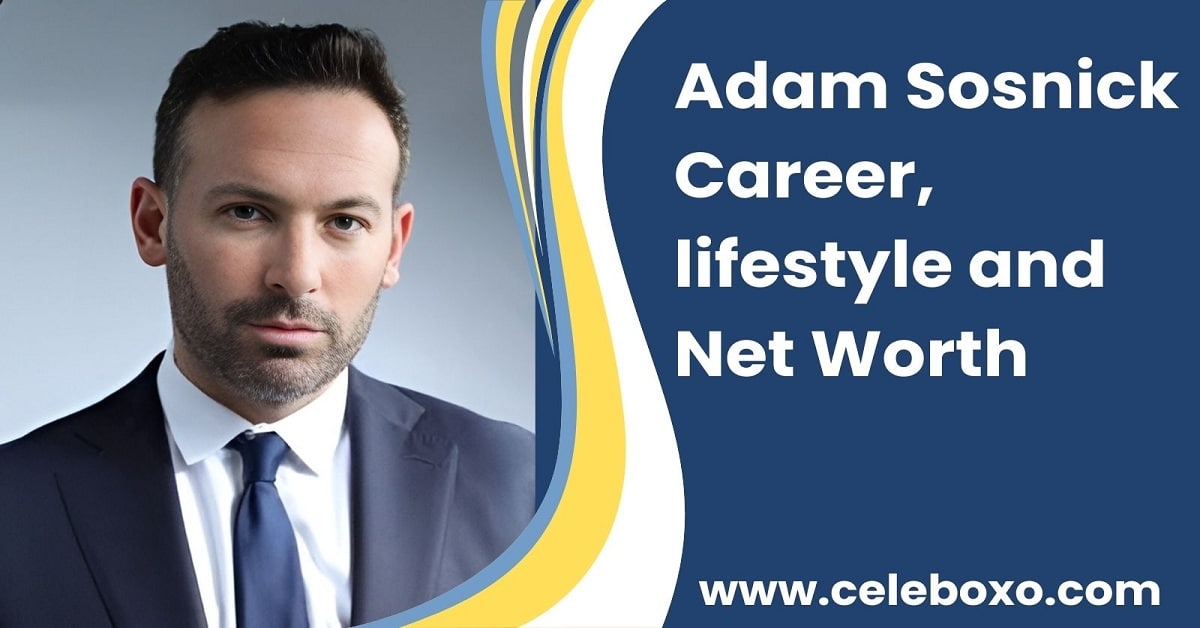 You are currently viewing Adam Sosnick Career, lifestyle and Net Worth