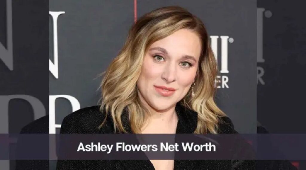 Ashley Flowers Net Worth in 2024