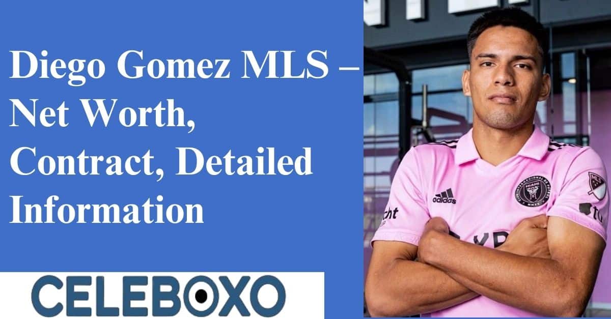 Read more about the article Diego Gomez MLS – Net Worth, Contract, Detailed Information