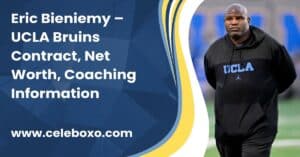 Read more about the article Eric Bieniemy – UCLA Bruins Contract, Coaching Information