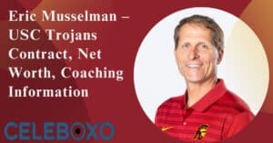 Read more about the article Eric Musselman – USC Trojans Contract, Coaching Information