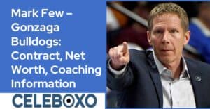 Read more about the article Mark Few – Gonzaga Bulldogs: Contract, Coaching Information