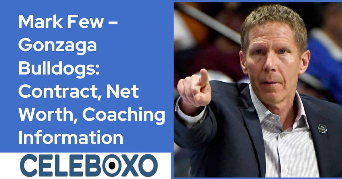 Read more about the article Mark Few – Gonzaga Bulldogs: Contract, Coaching Information