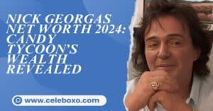 Read more about the article Nick Georgas Net Worth 2024: Candy Tycoon’s Wealth Revealed