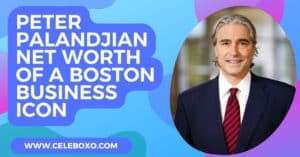 Read more about the article Peter Palandjian Net Worth of a Boston Business Icon