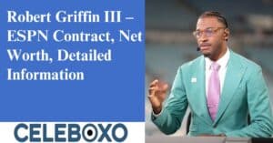 Read more about the article Robert Griffin III – ESPN Contract, Net Worth, Detailed Information