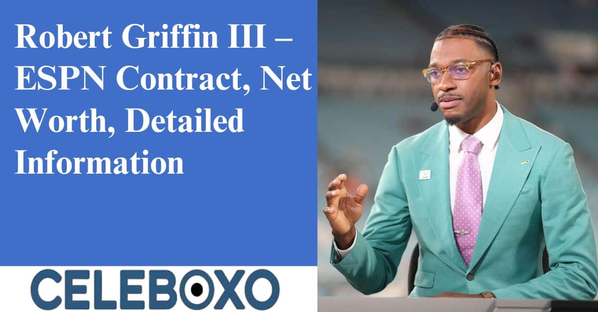 Read more about the article Robert Griffin III – ESPN Contract, Net Worth, Detailed Information