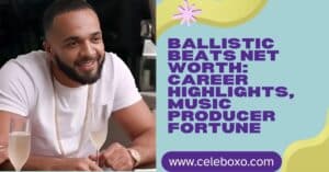 Read more about the article Ballistic Beats Net Worth: career highlights,Music Producer Fortune