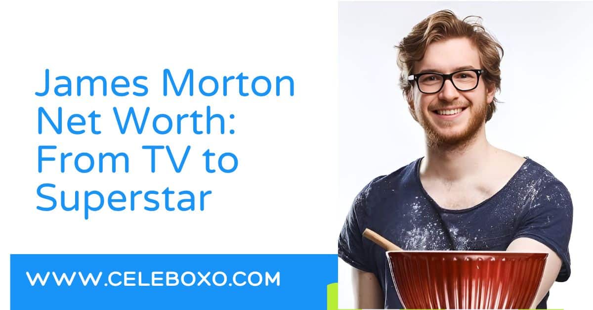 You are currently viewing James Morton Net Worth: From TV to Superstar