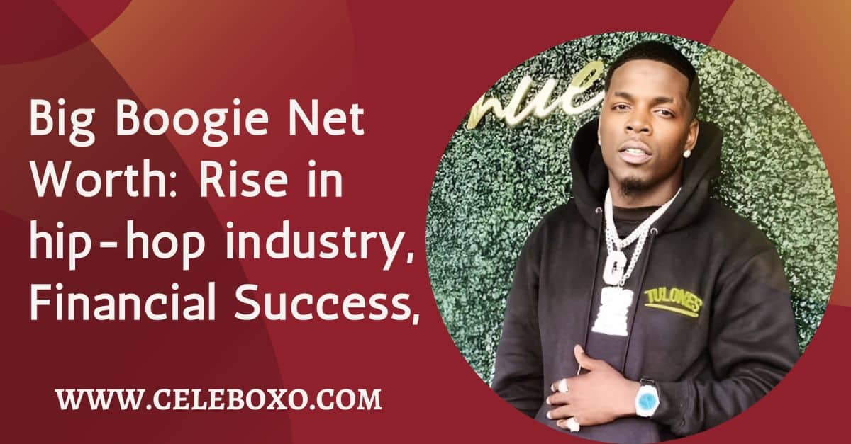 You are currently viewing Big Boogie Net Worth: rise in hip-hop industry, Financial Success