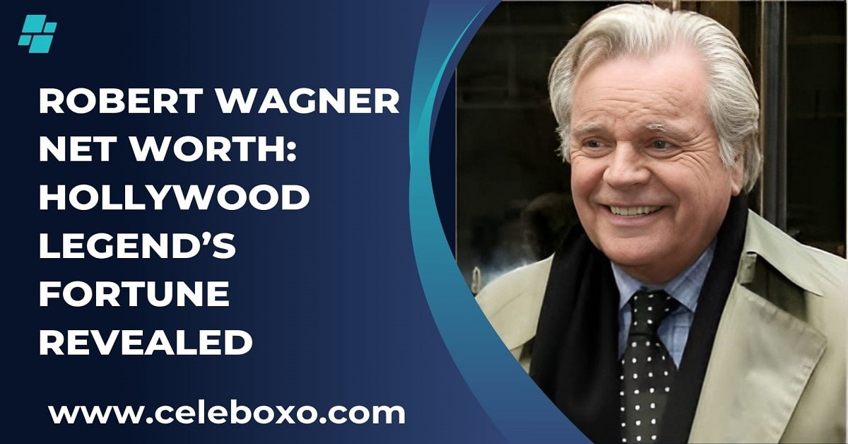 You are currently viewing Robert Wagner Net Worth: Hollywood Legend’s Fortune Revealed