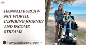 Read more about the article Hannah Burcaw Net Worth: inspiring journey and income streams