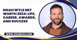 Read more about the article Noah Wyle Net Worth 2024: life, Career, awards, and success