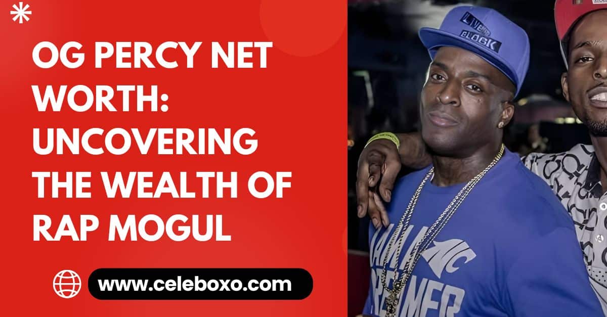 You are currently viewing OG Percy Net Worth: Uncovering the Wealth of Rap Mogul