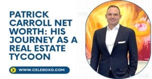 Read more about the article Patrick Carroll Net Worth: his journey as a real estate tycoon