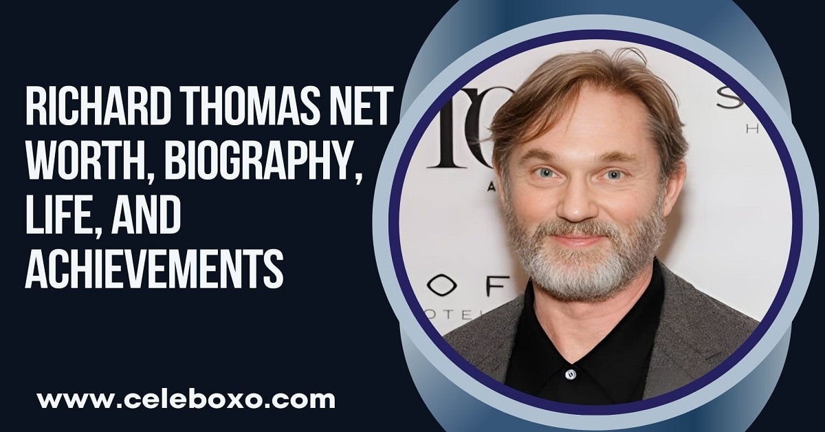 Read more about the article Richard Thomas Net Worth: Biography, Life and Achievements