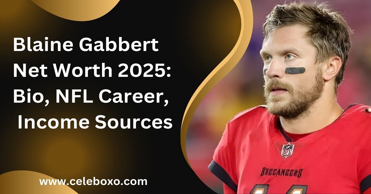 Read more about the article Blaine Gabbert Net Worth 2025: bio, NFL Career, & income sources