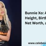 Bunnie Xo Age, Height, Birth Name, Net Worth, and Career