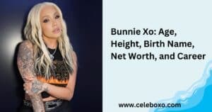 Read more about the article Bunnie Xo: Age, Height, Birth Name, Net Worth, and Career