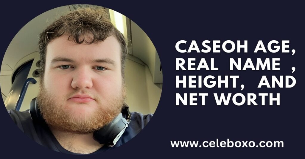 CaseOh Age, Real Name , Height, And Net Worth