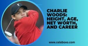 Read more about the article Charlie Woods: Height, Age, Net Worth, and Career