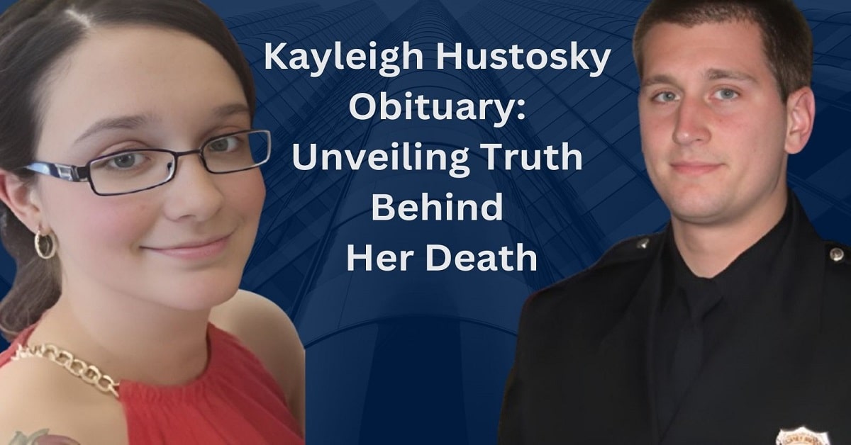 Read more about the article Kayleigh Hustosky Obituary: Unveiling Truth Behind Her Death