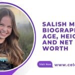 Salish Matter Biography, Age, Height, and Net Worth